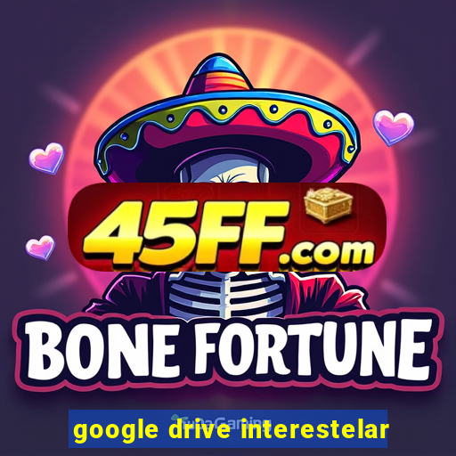 google drive interestelar